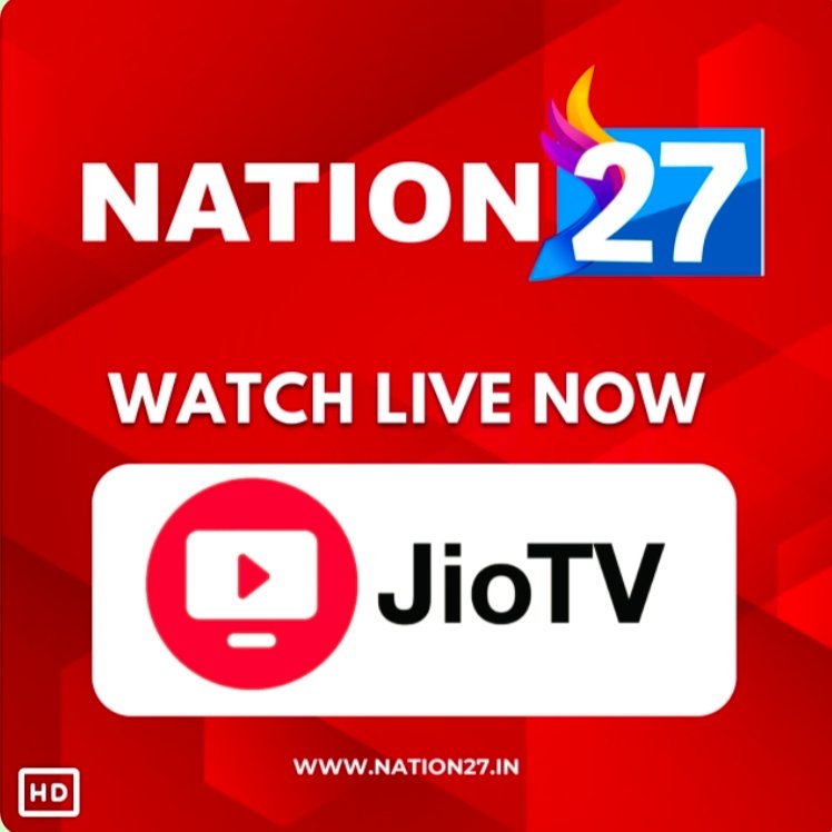 जयपुर से प्रसारित Nation27 नेशनल चैनल की जियो टीवी में लाइव स्ट्रीमिंग हुई शुरू,10 मई को टाटा स्काई पर होगी लॉन्चिंग